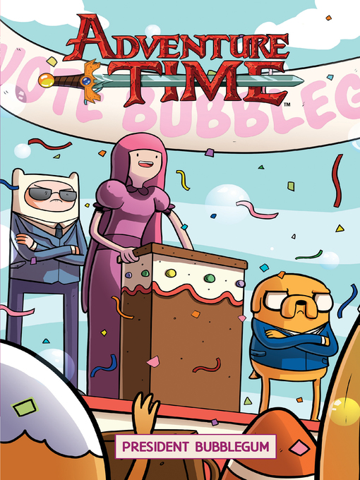 Title details for Adventure Time: President Bubblegum by Pendleton Ward - Available